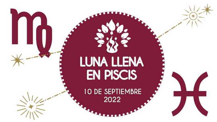 LUNA LLENA EN PISCIS - 10 de Septiembre 2022 - AstroLuna